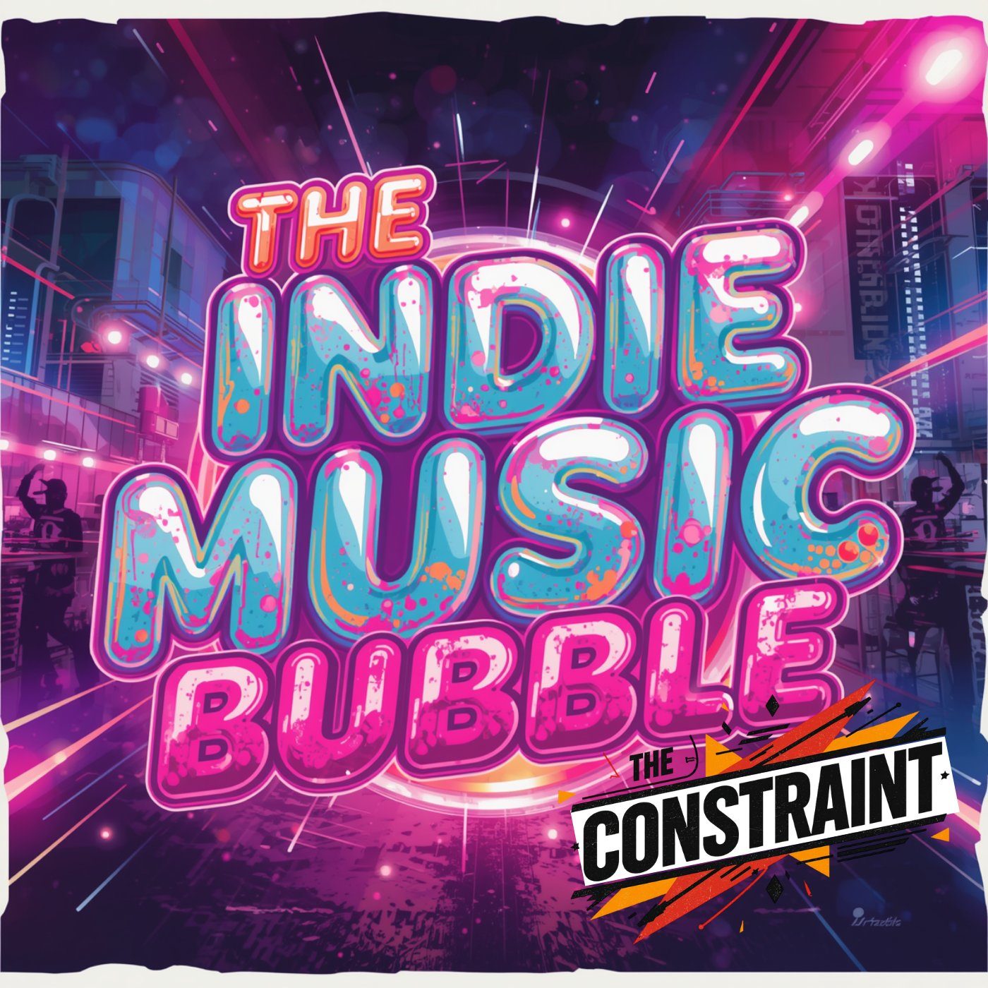 Poster with "The Indie Music Bubble - The Constraint!"